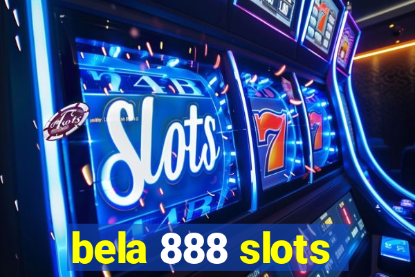 bela 888 slots